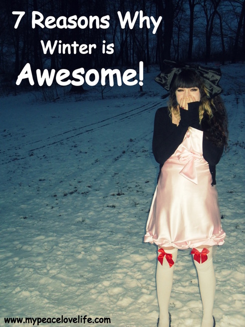 7 Reasons why Winter is Awesome!